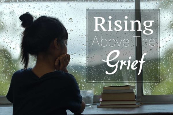Rising Above the Grief