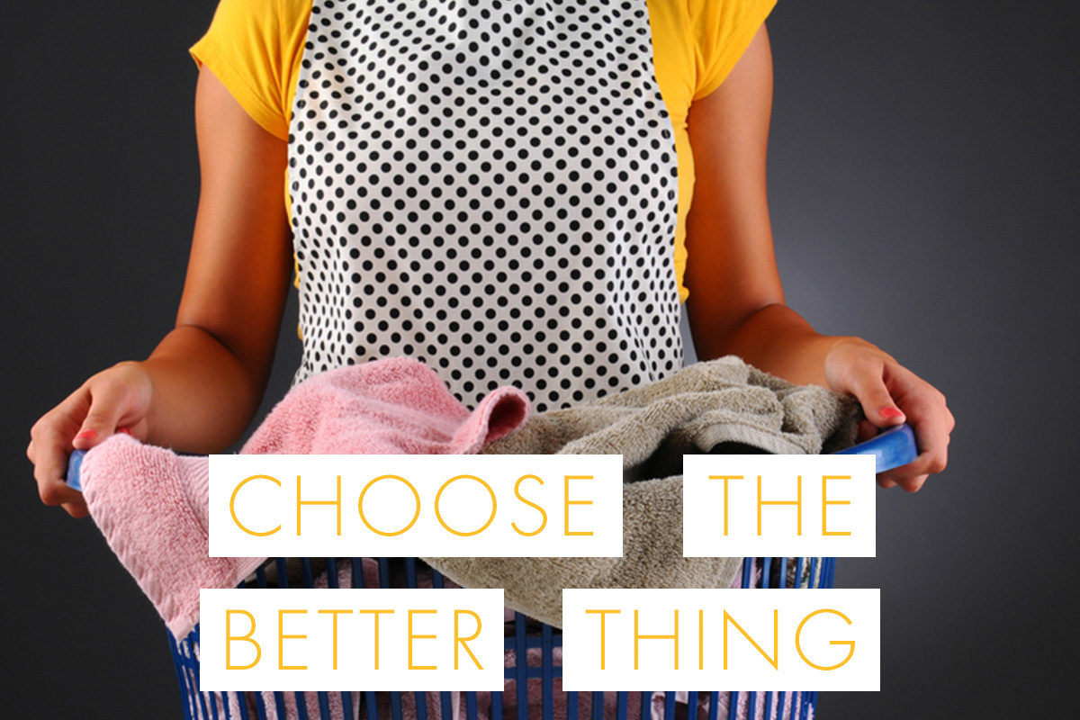 Choose the Better Thing